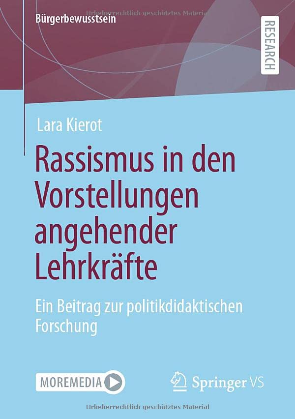 Rassismus in den Vorstellungen angehender Lehrkräfte: Ein Beitrag zur politikdidaktischen Forschung (Bürgerbewusstsein)