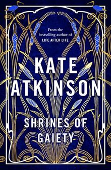 Shrines of Gaiety: From the global No.1 bestselling author of Life After Life