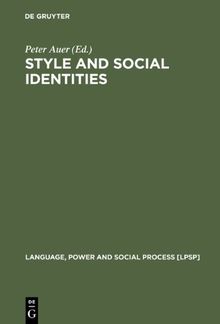 Style and Social Identities: Alternative Approaches to Linguistic Heterogeneity (Language, Power, and Social Process)