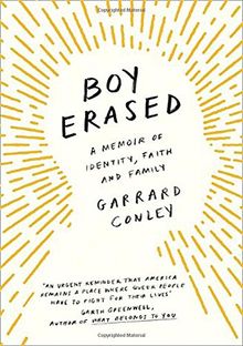 Boy Erased: A Memoir of Identity, Faith and Family