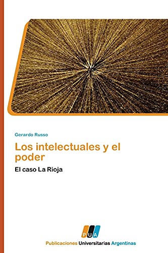 Los intelectuales y el poder: El caso La Rioja