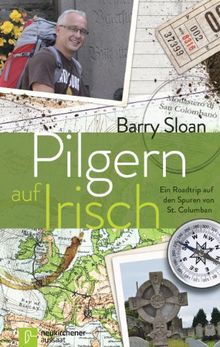 Pilgern auf Irisch: Ein Roadtrip auf den Spuren von St. Columban