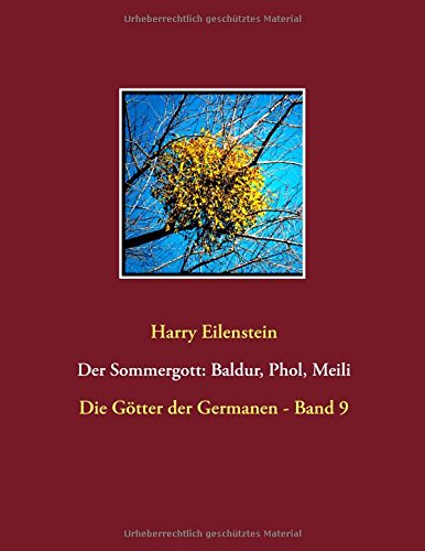 Der Sommergott: Baldur, Phol und Meili (Die Götter der Germanen)
