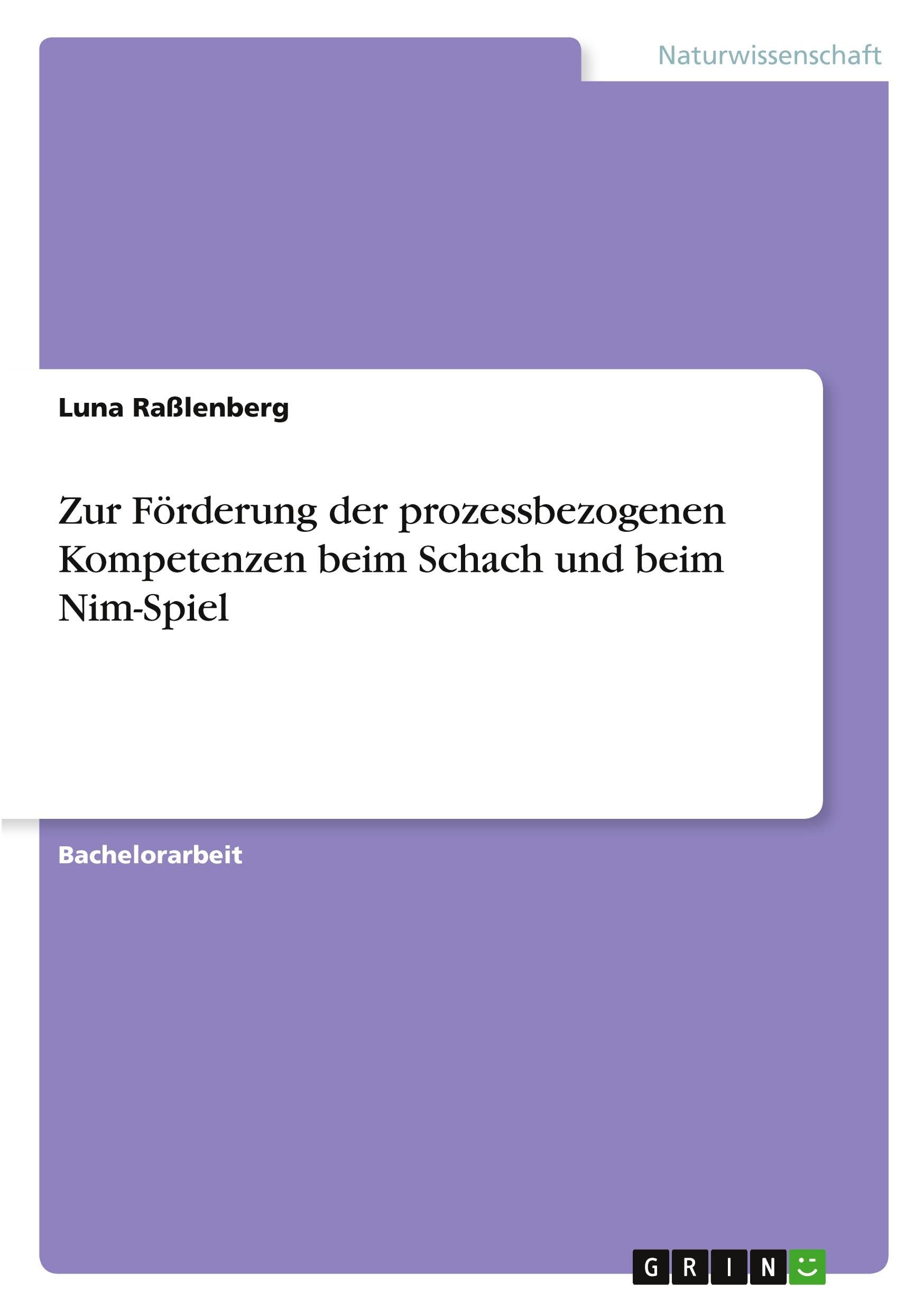 Zur Förderung der prozessbezogenen Kompetenzen beim Schach und beim Nim-Spiel