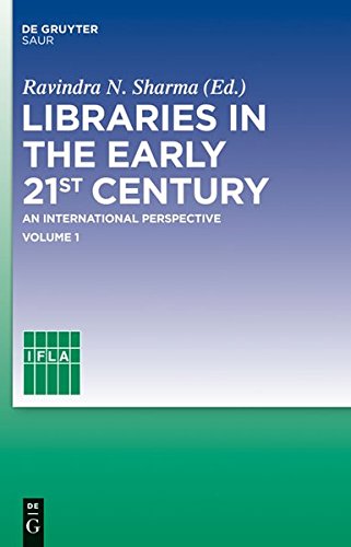 Libraries in the early 21st century, volume 1: An international perspective