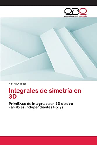 Integrales de simetría en 3D: Primitivas de integrales en 3D de dos variables independientes F(x,y)