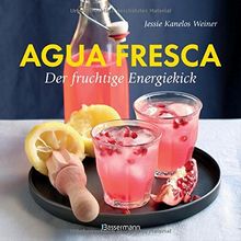 Agua fresca - der fruchtige Energiekick: ohne Coffein, ohne Alkohol