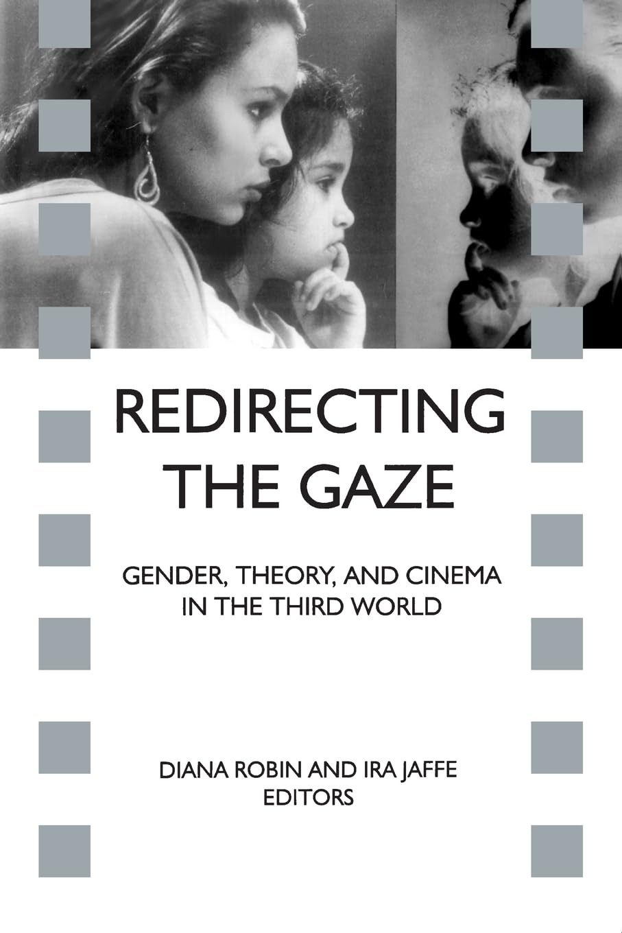 Redirecting the Gaze: Gender, Theory, and Cinema in the Third World (Suny Series, Cultural Studies in Cinema/Video)