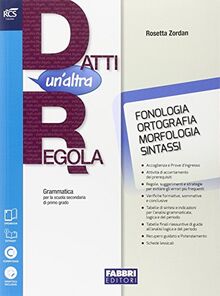 Datti un'altra regola. Fonologia-Prove d'ingresso. Per la Scuola media. Con espansione online