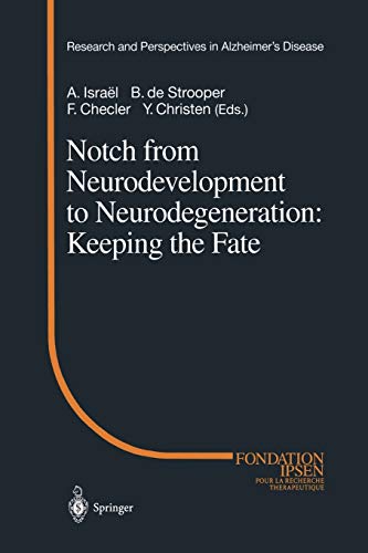 Notch from Neurodevelopment to Neurodegeneration: Keeping the Fate (Research and Perspectives in Alzheimer's Disease)