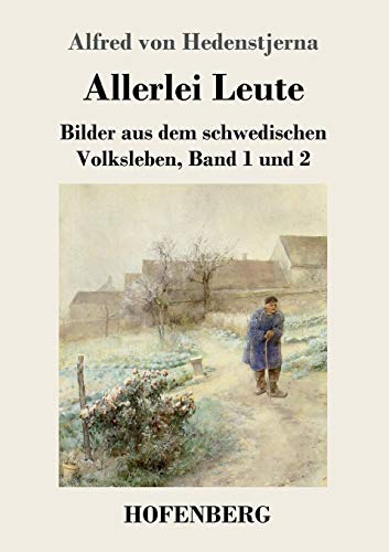 Allerlei Leute: Bilder aus dem schwedischen Volksleben Band 1 und 2