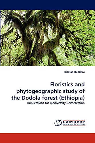 Floristics and phytogeographic study of the Dodola forest (Ethiopia): Implications for Biodiversity Conservation