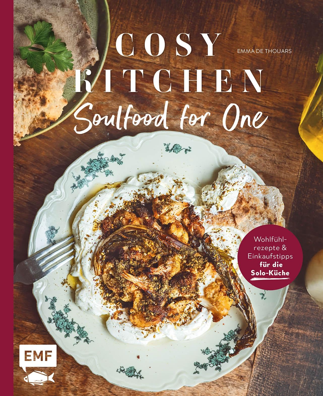 Cosy Kitchen – Soulfood for One: Wohlfühlrezepte und Einkaufstipps für die Solo-Küche. Kochen als Single oder für ein Essen alleine. Von One Pot bis schlau kombiniert und Low Waste!