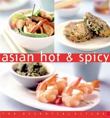 Asian Hot & Spicy (The Essential Kitchen Series)