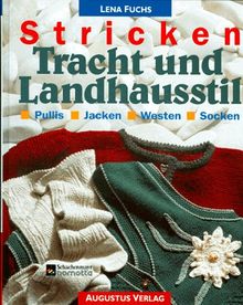 Stricken: Tracht und Landhausstil. Pullis, Jacken, Westen, Socken von Fuchs, Lena | Buch | Zustand gut