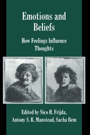 Emotions and Beliefs: How Feelings Influence Thoughts (Studies in Emotion and Social Interaction)