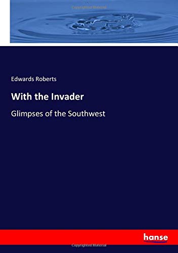 With the Invader: Glimpses of the Southwest