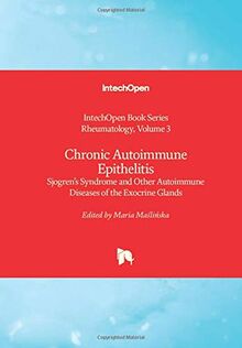 Chronic Autoimmune Epithelitis: Sjogren's Syndrome and Other Autoimmune Diseases of the Exocrine Glands (Rheumatology, 3)