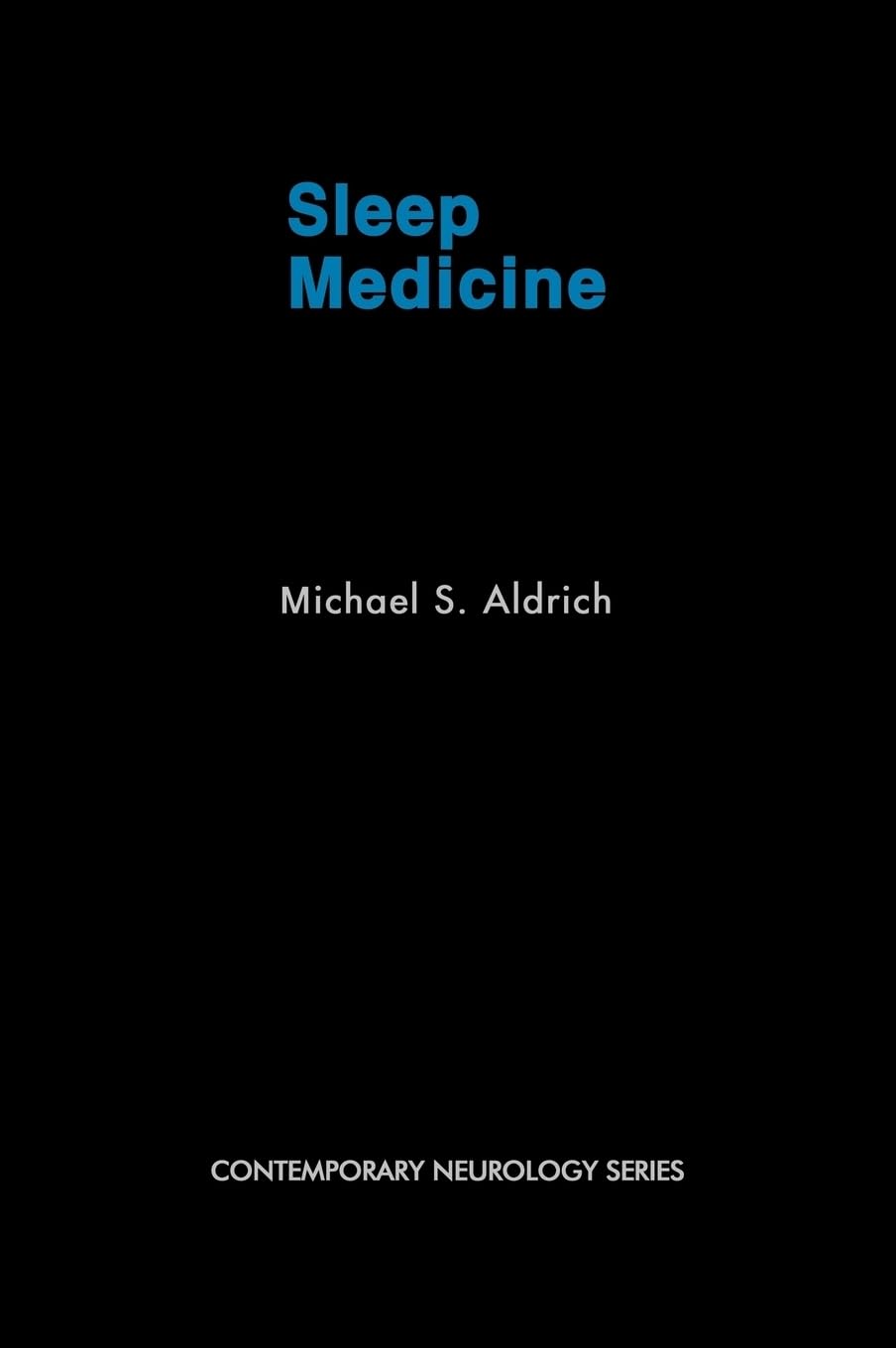 Sleep Medicine (Contemporary Neurology Series, Band 53)