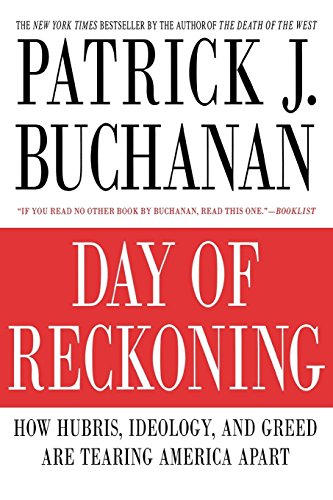 Day of Reckoning: How Hubris, Ideology and Greed Are Tearing America Apart