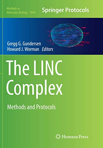 The LINC Complex: Methods and Protocols (Methods in Molecular Biology, Band 1840)