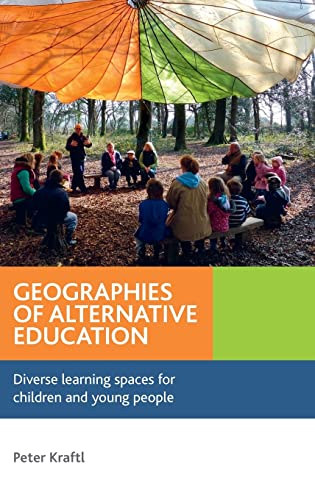 Geographies of alternative education: Diverse Learning Spaces for Children and Young People
