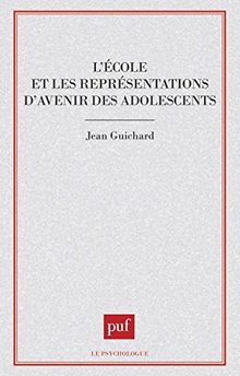 L'Ecole et les représentations d'avenir des adolescents