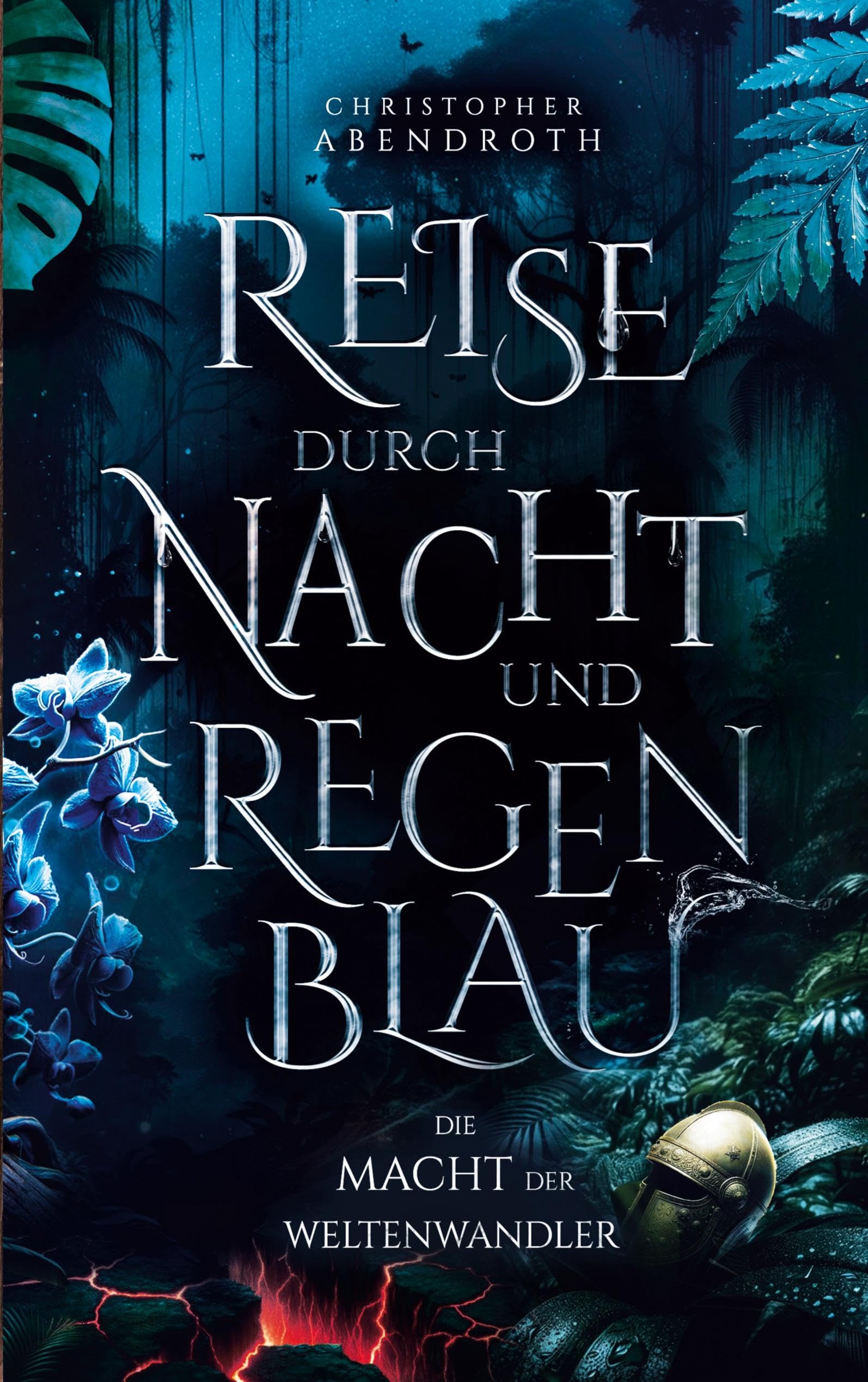Reise durch Nacht und Regenblau: Die Macht der Weltenwandler 3
