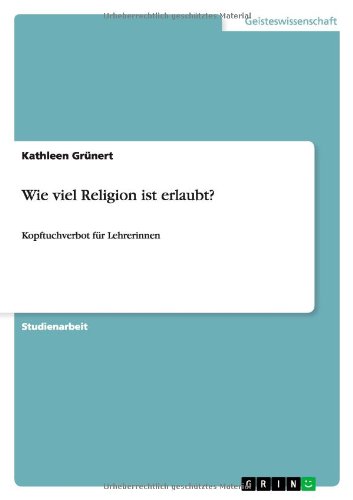 Wie viel Religion ist erlaubt?: Kopftuchverbot für Lehrerinnen