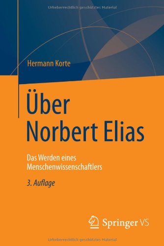 Über Norbert Elias: Das Werden eines Menschenwissenschaftlers