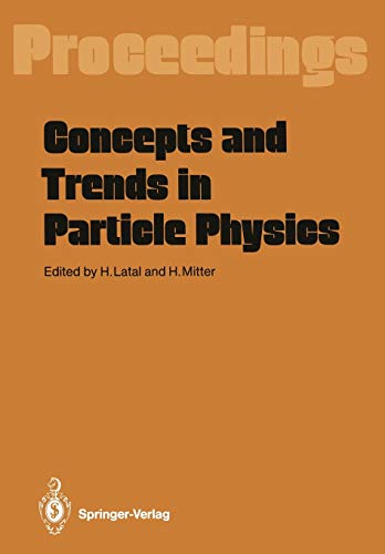 Concepts and Trends in Particle Physics: Proceedings of the XXV Int. Universitätswochen für Kernphysik, Schladming, Austria, February 19-27, 1986