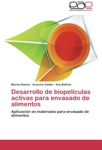 Desarrollo de biopelículas activas para envasado de alimentos: Aplicación en materiales para envasado de alimentos