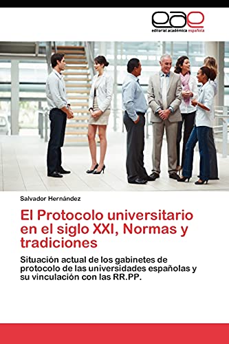 El Protocolo universitario en el siglo XXI, Normas y tradiciones: Situación actual de los gabinetes de protocolo de las universidades españolas y su vinculación con las RR.PP.