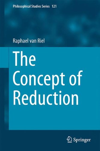 The Concept of Reduction (Philosophical Studies Series)