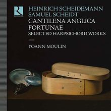Cantilena Anglica Fortunae - Selected Harpsichord Works by Heinrich Scheidemann & Samuel Scheidt