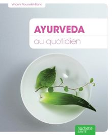 Ayurveda au quotidien