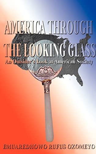 America Through the Looking Glass: An Outsider's Look at American Society
