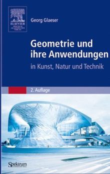 Geometrie und ihre Anwendungen in Kunst, Natur und Technik