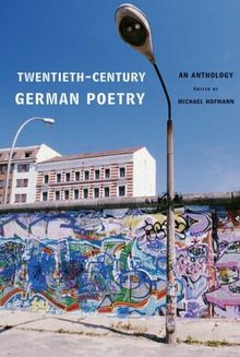 Twentieth-Century German Poetry: An Anthology