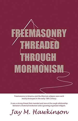 Freemasonry Threaded Though Mormonism