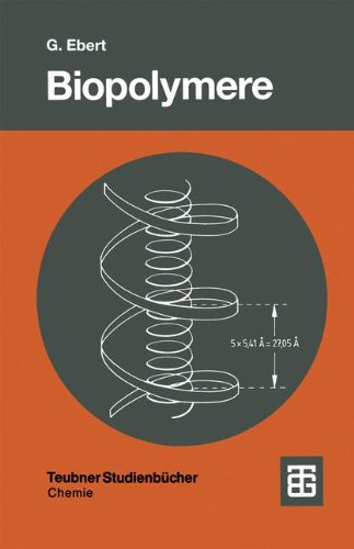 Biopolymere: Struktur und Eigenschaft (Teubner Studienbücher Chemie)