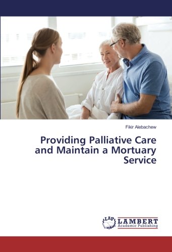 Providing Palliative Care and Maintain a Mortuary Service