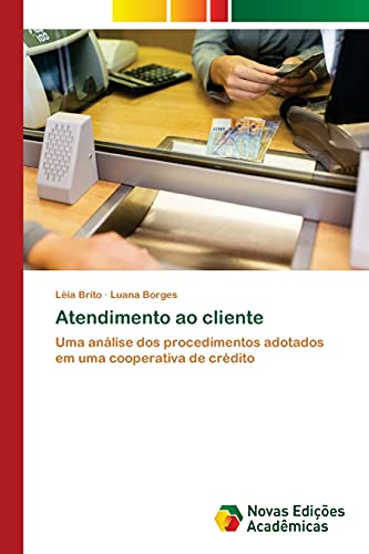 Atendimento ao cliente: Uma análise dos procedimentos adotados em uma cooperativa de crédito