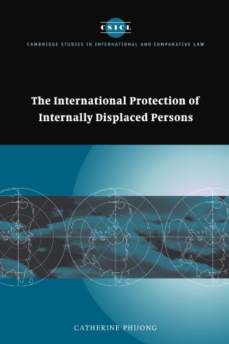 The International Protection of Internally Displaced Persons (Cambridge Studies in International and Comparative Law, Band 38)