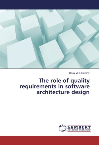The role of quality requirements in software architecture design