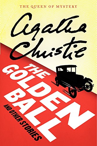The Golden Ball And Other Stories (Agatha Christie Mysteries Collection (Paperback))