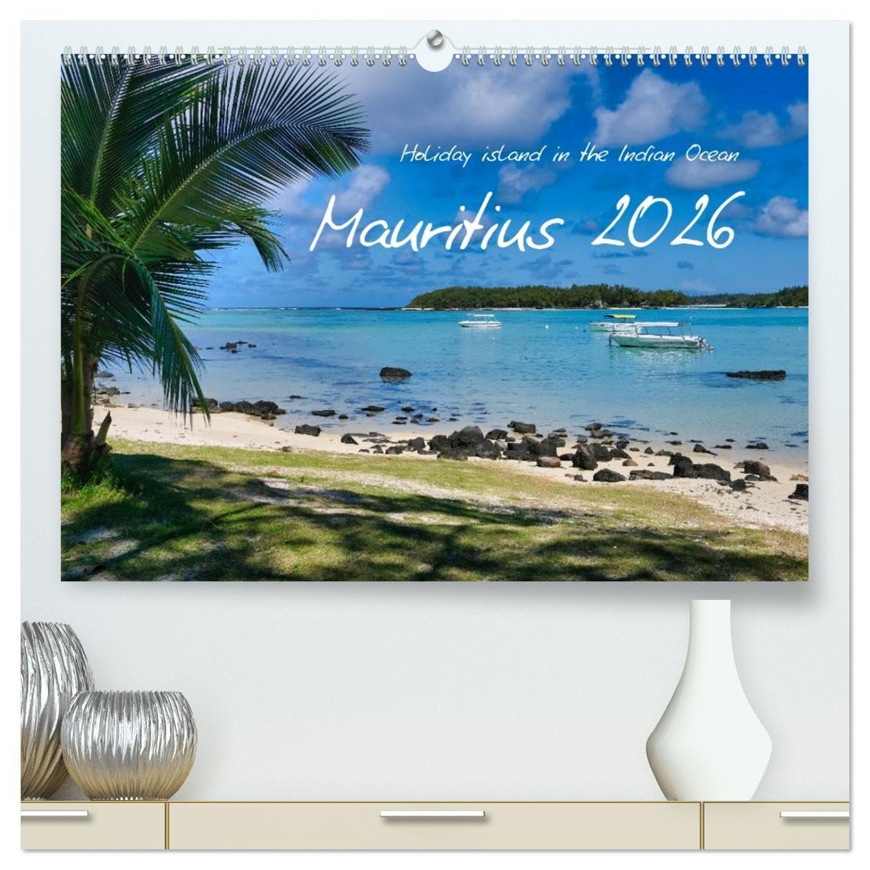 Mauritius - Holiday island in the Indian Ocean (High Quality Premium Wall Calendar 2026 DIN A2 landscape),CALVENDO 12 Month Wall Calendar: The ... Ocean offers unforgettable impressions.