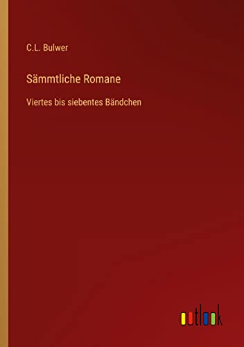 Sämmtliche Romane: Viertes bis siebentes Bändchen