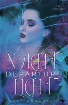 Nachtlicht: Departure (Nachtlichtreihe – Dark Romantasy, Band 1)