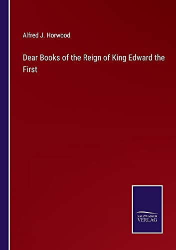 Dear Books of the Reign of King Edward the First